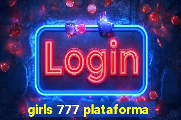 girls 777 plataforma